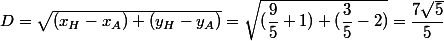 D=\sqrt{(x_{H}-x_{A})+(y_{H}-y_{A})}=\sqrt{(\dfrac{9}{5}+1)+(\dfrac{3}{5}-2)}=\dfrac{7\sqrt{5}}{5}